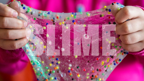 SLIME and the Squishy Science behind the fascination.